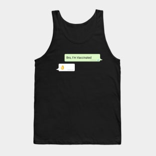 Bro I'm Vaccinated Whatsapp Chat Tank Top